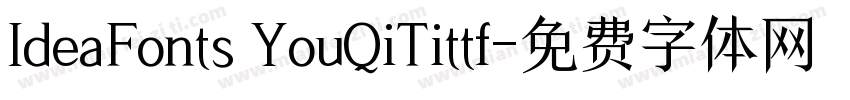 IdeaFonts YouQiTittf字体转换